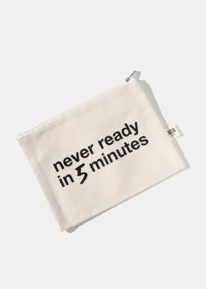 AOA Canvas Pouch- Never Ready in 5 Mins